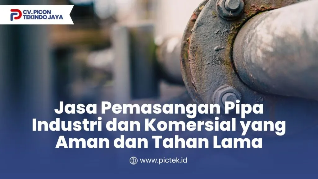Jasa Pemasangan Pipa Industri dan Komersial yang Aman dan Tahan Lama